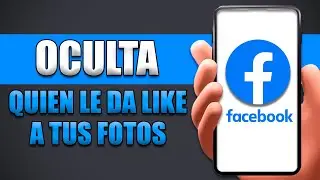 Cómo Ocultar Quién Le Da Like A Mis Fotos Facebook