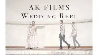 Wedding Cinematography Reel - AK FILMS