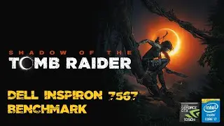 Dell Inspiron 7567 | Shadow of The Tomb Raider Benchmark | i7 7700HQ | GTX 1050 Ti | 1080p