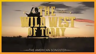 The American Songster | The Real Wild West