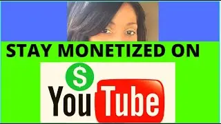 HOW TO STAY MONETIZED IN 2021-MONETIZATION MISTAKES 2021