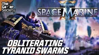 🔴SPACE MARINE 2 | OBLITERATING TYRANID SWARMS - II - 2!