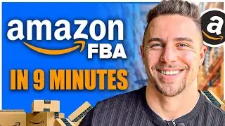 Amazon FBA Explained in 9 Minutes | A Simple Overview of How Amazon FBA Works