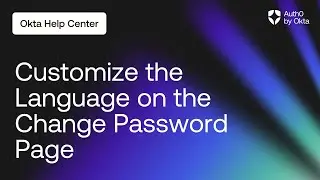 Customize the Language on the Change Password Page | Auth0 by Okta Support