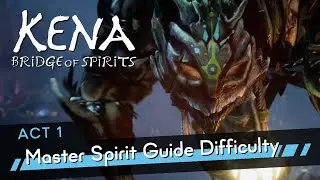 Act 1 100% - Master Spirit Guide MAX Difficulty - Kena: Bridge of Spirits PS5 [LIVESTREAM]