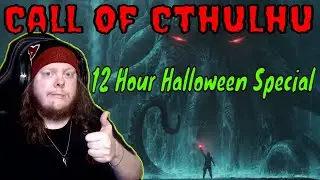 Time For A Spooky Mystery!-12 Hour Halloween Special: Call Of Cthulhu
