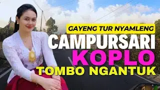 GAYENG TUR NYAMLENG TENAN NIKI CAMPURSARI KOPLO BASS GLERR TOMBO NGANTUK GAWE SEMANGAT