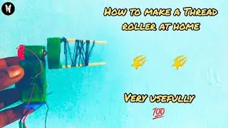 how to make thread roller at home very usefully 💯