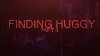 Finding Huggy Wuggy Pt 3 Trailer