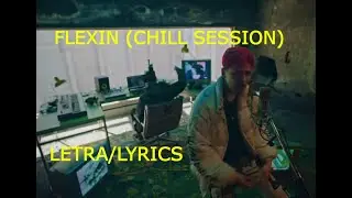LITkillah + Bizarrap - Flexin (LETRA/LYRICS) Chill Sessions - (SPRITE)