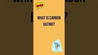 Quiz: What is carbon dating? #shorts