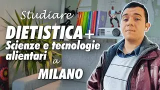 Studiare DIETISTICA + Scienze e Tecnologie Alimentari all'UNIMI 🍏| Orientamento Universitario
