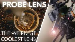 Probe Lens | The Weirdest, Coolest Lens