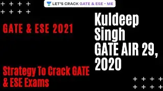 Strategy To Crack GATE In 155 Days | GATE & ESE 2021 | Kuldeep Singh (GATE 2020, AIR - 29)