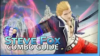 STEVE FOX Combo Guide | TEKKEN 8 (Outdated)