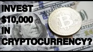 How I Would Invest $10,000 into Cryptocurrency in 2022