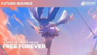 Flamez Nguyen & paulø - Free Forever
