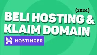 Cara Membeli Hosting serta Klaim Domain di Hostinger - Full Lengkap (2024)