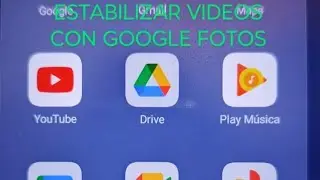 Estabilizar videos CON GOOGLE FOTOS