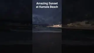 Amazing Sunset,Kamala beach,Thailand
