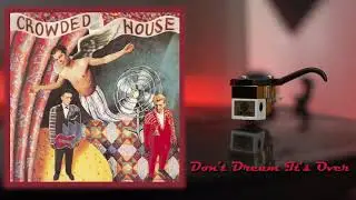 Crowded House - Don't Dream It's Over (Vinyl RIP)