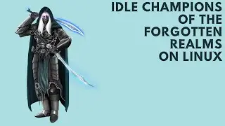Idle Champions of the Forgotten Realms on Linux (Proton)