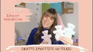 TUTORIAL  #77: orsetto imbottito ITH | IDEA SanValentino | DIY teddy bear