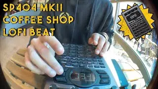 SP404 MKII Coffee Shop Lo-fi Beat