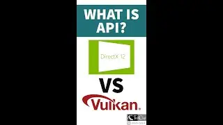 What is API? DirectX vs Vulkan