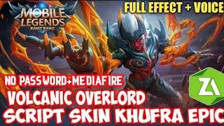 NEW SCRIPT SKIN KHUFRA EPIC VOLCANIC OVERLORD FULL EFFECT TERBARU - MOBILE LEGENDS ||NO PASSWORD