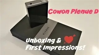 Unboxing & First Impressions of Cowon Plenue D!