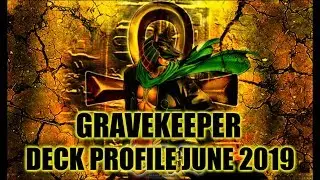 GRAVEKEEPER DECK PROFILE (JUNE 2019) YUGIOH!