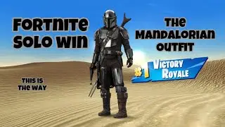 Fortnite Solo Win With The Mandalorian Outift