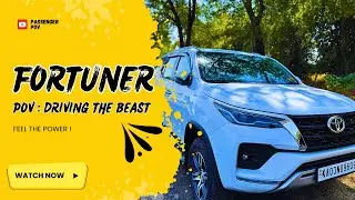 Fortuner POV Drive – Smooth Roads, Rugged Power!