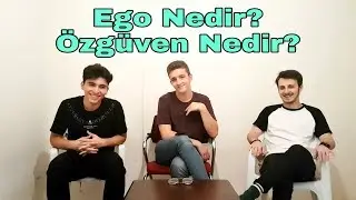 FİKİR SAHİPLERİ - Ego Nedir? Özgüven Nedir?