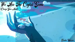 We Are The Crystal Gems (Change Your Mind) Cover - Doctor Universe