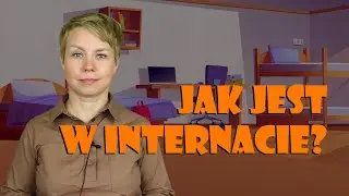 Jak jest w internacie?