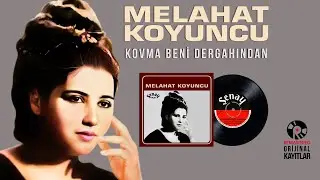 Melahat Koyuncu - Kovma Beni Dergahından - Orijinal 45'lik Kayıtları - Remastered