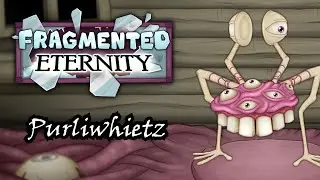 Purliwhietz - Fragmented Eternity (ANIMATED)