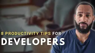 8 Productivity Tips Every Developer Needs (Stop Wasting Time)
