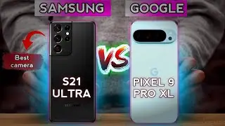 Google Pixel 9 pro xl vs samsung s21 ultra: ultimate flagship showdown