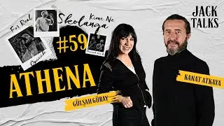 Jack Talks by Jack Lives Here | Bölüm 59: Athena | Gülşah Güray & Kanat Atkaya