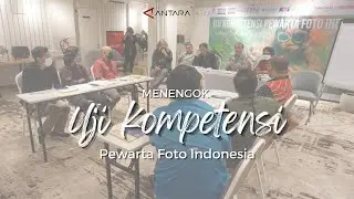 Menengok uji kompetensi Pewarta Foto Indonesia