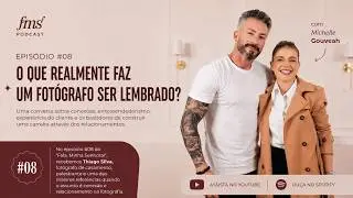 #08 - O QUE REALMENTE FAZ UM FOTÓGRAFO SER LEMBRADO?