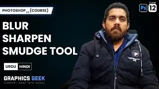 Adobe Photoshop Course for Beginner | Blur Sharpen & Smudge Tool