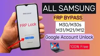 All Samsung FRP Bypass M30/M30s/M31/M21/M12 || Remove Google Account || Without PC