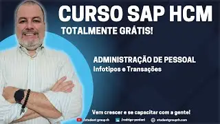 CURSO SAP HCM GRÁTIS | 11 ADMINISTRAÇÃO DE PESSOAL | Infotipos e Transações