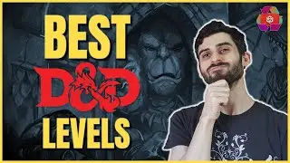 The BEST levels in D&D 5e