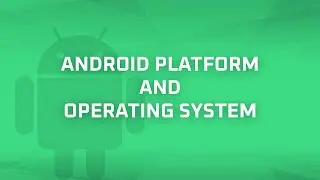Android Platform and Operating System [Android Bits #1]