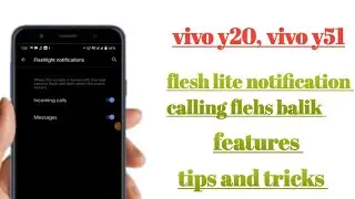 vivo ,y20 Vivo y51 Flesh lite notification flesh balik features tips and tricks